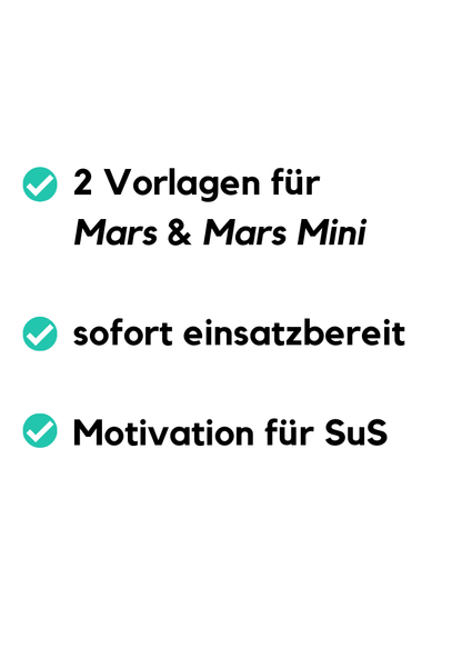 2 Vorlagen für Mars & Mars Mini + sofort einsatzbereit + Motivation für SuS